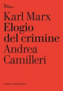 Elogio del crimine - Karl Marx