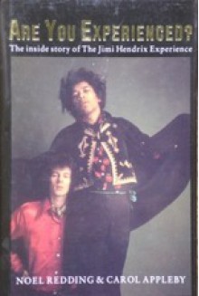 Are You Experienced: The Inside Story of the Jimi Hendrix Experience - Noel Redding, Carol Appleby