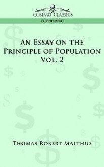 An Essay on the Principle of Population - Vol. 2 - Thomas Robert Malthus