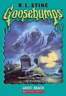 Ghost Beach (Goosebumps, #22) - R.L. Stine