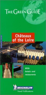 Chateaux de La Loire - Michelin Travel Publications