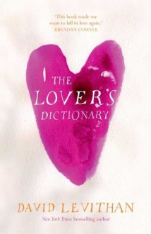 The Lover's Dictionary - David Levithan