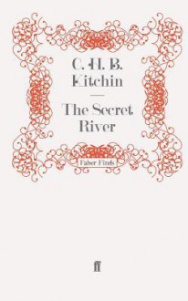 The Secret River - C.H.B. Kitchin