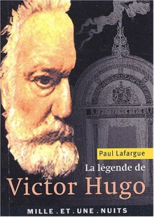 La Légende De Victor Hugo - Paul Lafargue