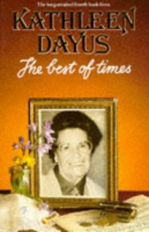 Title: The Best of Times - Kathleen Dayus