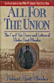 All For The Union: The Civil War Diary and Letters of Elisha Hunt Rhodes - Elisha Hunt Rhodes, Robert H. Rhodes