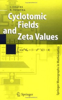 Cyclotomic Fields and Zeta Values - John M. Coates