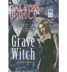 Grave Witch - Kalayna Price, Emily Durante