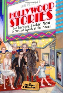 Short, Entertaining Anecdotes about the Stars and Legends of the Movies! - Stephen Schochet