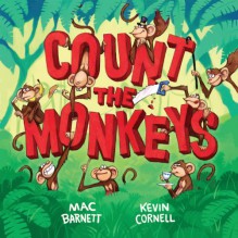 Count the Monkeys - Mac Barnett, Kevin Cornell