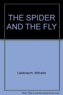 Spider and the Fly - Wilhelm Liebknecht