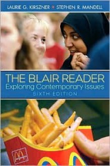 The Blair Reader: Exploring Contemporary Issues - Laurie G. Kirszner, Stephen Mandell