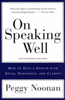 On Speaking Well - Peggy Noonan