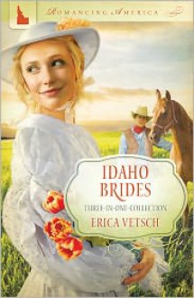 Idaho Brides - Erica Vetsch