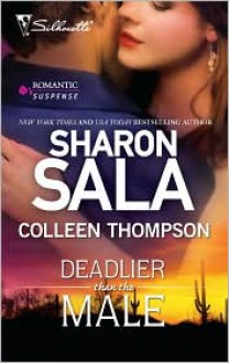 Deadlier Than the Male: The Fiercest HeartLethal Lessons - Sharon Sala, Colleen Thompson