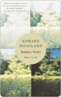 Compass Points: How I Lived - Edward Hoagland