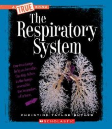 The Respiratory System - Christine Taylor-Butler