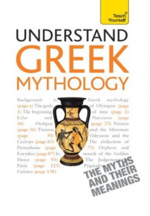 Understand Greek Mythology: Teach Yourself - Steve Eddy, Claire Hamilton