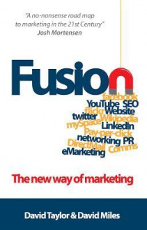 Fusion: The New Way of Marketing - David Taylor, David Miles