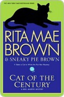 Cat of the Century (Mrs. Murphy, #18) - Rita Mae Brown