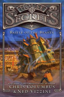 House of Secrets: Battle of the Beasts - Chris Columbus, Ned Vizzini