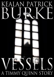 Vessels (Timmy Quinn #3) - Kealan Patrick Burke