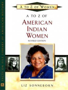 A to Z of American Indian Women - Liz Sonneborn