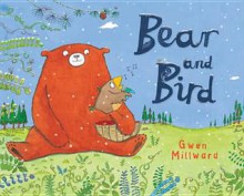 Bear and Bird. Gwen Millward - Gwen Millward