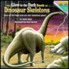 The Glow-In-the-dark Dinosaur Skeletons (Pictureback(R)) - Peter Barrett, Annie Ingle