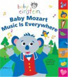 Baby Einstein: Baby Mozart: Music is Everywhere - Julie Aigner-Clark, Susan Ring, Nadeem Zaidi