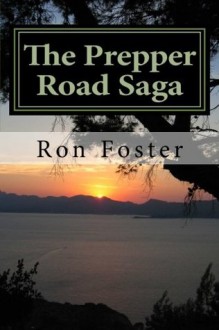 The Prepper Road Saga: Our End Of The Lake Revisited - Ron Foster