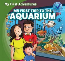 My First Trip to the Aquarium - Katie Kawa