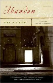 Abandon - Pico Iyer