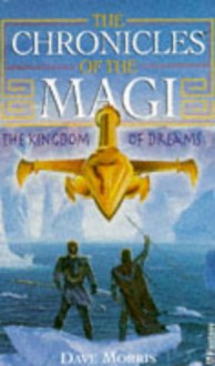 Chronicles of the Magi 2 : The Kingdom of Dreams - Dave Morris