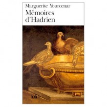 Memoires D'hadrien - Marguerite Yourcenar