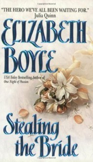 Stealing the Bride (Avon Romantic Treasure) - Elizabeth Boyle