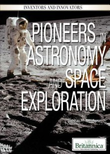 Pioneers in Astronomy and Space Exploration - Michael Anderson