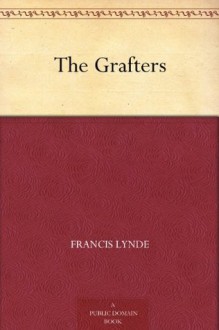 The Grafters - Francis Lynde