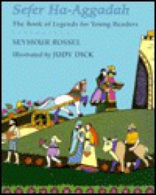 Sefer Ha-Aggadah: The Book of Legends for Young Readers - Seymour Rossel