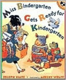 Miss Bindergarten Gets Ready for Kindergarten - Joseph Slate, Puffin, Ashley Wolff