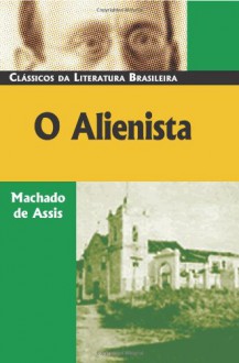 O Alienista - Machado de Assis