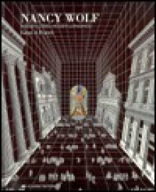 Nancy Wolf: Hidden Cities, Hidden Meanings - Karen A. Franck, Nancy Wolf, Peter Blake