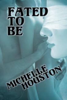 Fated to Be - Michelle Houston