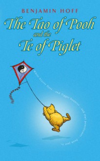 Tao of Pooh & the Te of Piglet (Winnie-the-Pooh) - Benjamin Hoff