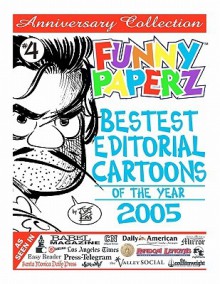 Funny Paperz #4 - Bestest Editorial Cartoons of the Year - 2005 - Joe King