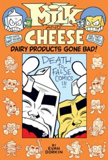 Milk and Cheese: Dairy Products Gone Bad - Evan Dorkin