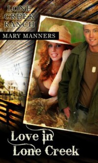 Love in Lone Creek(Lone Creek Ranch #4) - Mary Manners