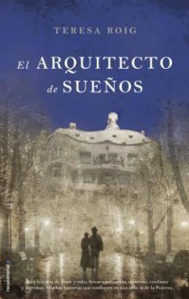 El Arquitecto de los Suenos - Teresa Roig