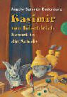 Kasimir von Käsebleich kommt in die schule (Kasimir von Käsebleich, #2) - Angela Sommer-Bodenburg