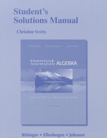 Student's Solutions Manual for Elementary and Intermediate Algebra: Concepts & Applications - Marvin L. Bittinger